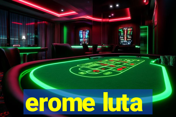 erome luta